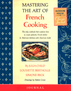 Mastering the Art of French Cooking Journal - Child, Julia (Original Author), and Bertholle, Louisette (Original Author)