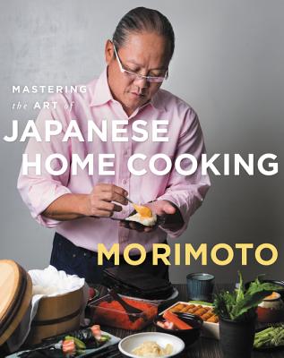 Mastering the Art of Japanese Home Cooking - Morimoto, Masaharu