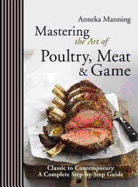 Mastering the Art of Poultry, Meat & Game