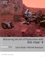 Mastering the Art of Production with 3ds Max 4