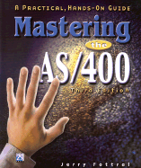 Mastering the AS/400: A Practical Hands-On Guide