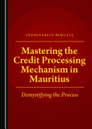 Mastering the Credit Processing Mechanism in Mauritius: Demystifying the Process