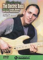 Mastering the Electric Bass, Vol. 1: Scales, Modes, and Their Applications - 