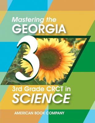 Mastering the Georgia 3rd Grade CRCT in Science: Written to GPS 2006 Standards - Thompson, Liz, and Gunter, Michelle