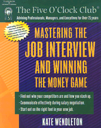 Mastering the Job Interview: And Winning the Money Game