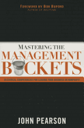 Mastering the Management Buckets: 20 Critical Competencies for Leading Your Business or Nonprofit