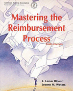 Mastering the Reimbursement Process - Blount, L Lamar, and Waters, Joanne M