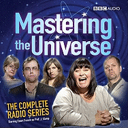 Mastering The Universe: The Complete Radio Series: Starring Dawn French as Prof. J Klamp