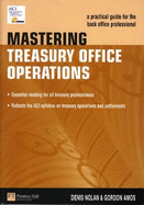 Mastering Treasury Office Operations: A Practical Guide for the Back Office Professional