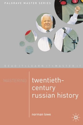 Mastering Twentieth-Century Russian History - Lowe, Norman