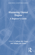 Mastering Unreal Engine: A Beginner's Guide