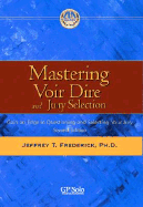 Mastering Voir Dire and Jury Selection: Gain an Edge in Questioning and Selecting Your Jury