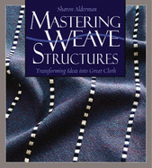 Mastering Weave Structures: Transforming Ideas Into Great Cloth