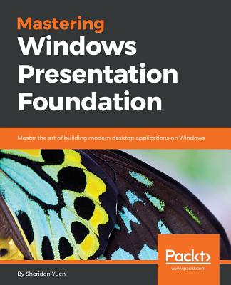 Mastering Windows Presentation Foundation - Yuen, Sheridan