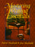 Mastering Writing Essentials - MacDonald, Andrew, and MacDonald, Gina