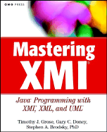 Mastering XMI: Java Programming with the XMI, XML, and UML