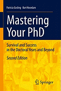 Mastering Your PhD: Survival and Success in the Doctoral Years and Beyond