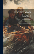 Masterman Ready: Or, The Wreck of the Pacific