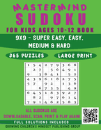 Mastermind Sudoku for Kids Ages 10-12 Book: 365 Logic Puzzles (All Sudokus Are Qr Code Downloadable-Scan, Print & Play Again, Limitless Fun) Easy to Hard Difficulty Levels, 9x9 Grids With Solutions