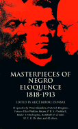 Masterpieces of Negro Eloquence: 1818-1913
