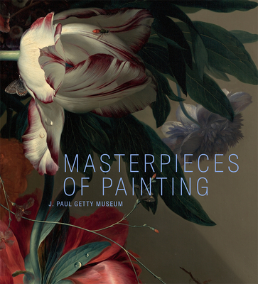 Masterpieces of Painting - J. Paul Getty Museum - Allan, Scott, and Gasparotto, Davide, and Kerber, Peter Bjorn