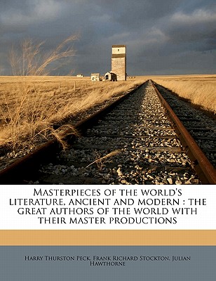 Masterpieces of the world's literature, ancient and modern: the great authors of the world with their master productions Volume 14 - Peck, Harry Thurston, and Stockton, Frank Richard, and Hawthorne, Julian