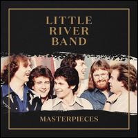 Masterpieces - Little River Band