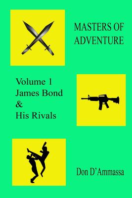 Masters of Adventure: Volume One: James Bond & His Rivals - D'Ammassa, Don