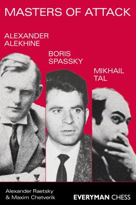 Masters of Attack - Raetsky, Alexander, and Chetverik, Maxim