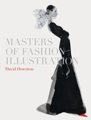 Masters of Fashion Illustration - Downton, David