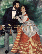 Masters of Impressionism: A History of Painting from 1874-1926