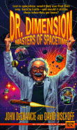 Masters of Spacetime - DeChancie, John, and Dischoff, David, and Bischoff, David