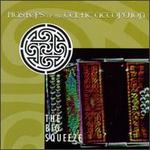 Masters of the Celtic Accordion: The Big Squeeze