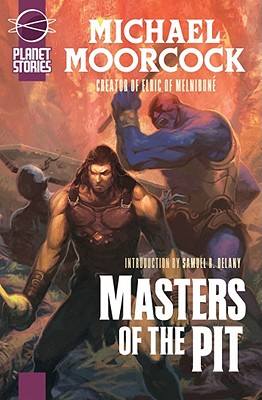 Masters of the Pit: Or Barbarians of Mars - Moorcock, Michael, and Delany, Samuel R