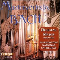 Masterworks by Bach - Douglas Major (organ)