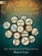Masterworks for Organ: Easy Arrangements of Organ Classics