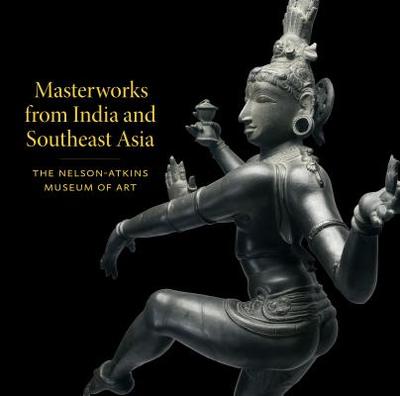 Masterworks from India and Southeast Asia - Masteller, Kimberly