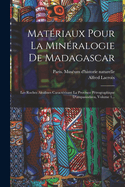 Mat?riaux Pour La Min?ralogie De Madagascar: Les Roches Alcalines Caract?risant La Province P?trographique D'ampasindava