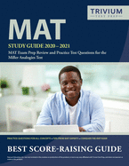 MAT Study Guide 2020-2021: MAT Exam Prep Review and Practice Test Questions for the Miller Analogies Test