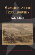 Matamoros and the Texas Revolution: Volume 23