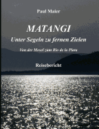 Matangi - Unter Segeln zu fernen Zielen