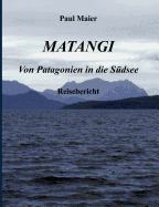 Matangi - Von Patagonien in die S?dsee