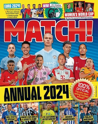 Match Annual 2024: The Number One Football Annual for Fans Everywhere - 