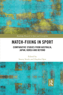 Match-Fixing in Sport: Comparative Studies from Australia, Japan, Korea and Beyond