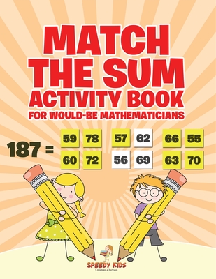 Match the Sum Activity Book for Would-Be Mathematicians - Speedy Kids