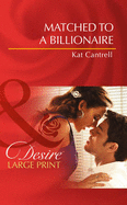 Matched To A Billionaire - Cantrell, Kat