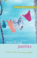 Matching Panties: Thirteen Tales of Unmentionables