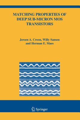 Matching Properties of Deep Sub-Micron MOS Transistors - Croon, Jeroen A., and Sansen, Willy M, and Maes, Herman E.