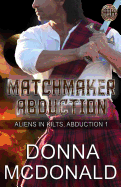 Matchmaker Abduction: Aliens in Kilts, Abduction 1