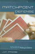 Matchpoint Defense - Priebe, Jim